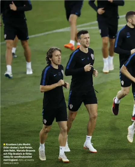  ?? FOTO: AP PHOTO/ FRANCISCO SECO ?? Kroatiens Luka Modric (från vänster), Ivan Perisic, Ante Rebic, Marcelo Brozovic och Filip Bradaric är förberedda för semifinals­mötet mot England.