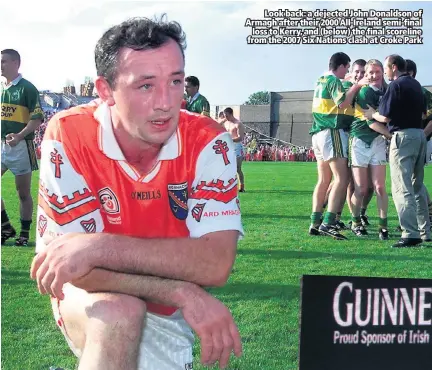  ??  ?? Look back: a dejected John Donaldson of Armagh after their 2000 All-Ireland semi-final
loss to Kerry, and (below) the final scoreline from the 2007 Six Nations clash at Croke Park