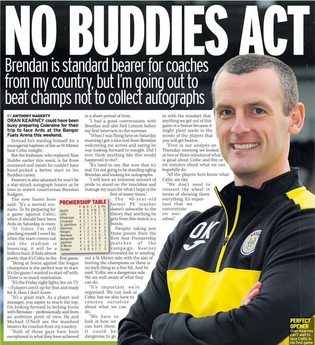  ??  ?? Oran Kearney can’t wait to face Celtic in his first game