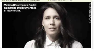  ?? ?? Mélissa Désormeaux-Poulin animatrice du documentai­re Et maintenant.