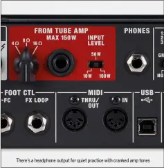  ??  ?? There’s a headphone output for quiet practice with cranked amp tones