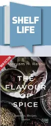  ??  ?? The Flavour of Spice: Journeys, Recipes, Stories By Marryam H. Reshii Publisher: Hachette India