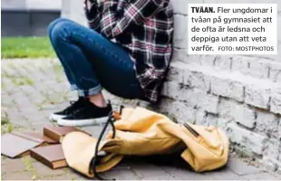  ?? FOTO: MOSTPHOTOS ?? TVÅAN. Fler ungdomar i tvåan på gymnasiet att de ofta är ledsna och deppiga utan att veta varför.