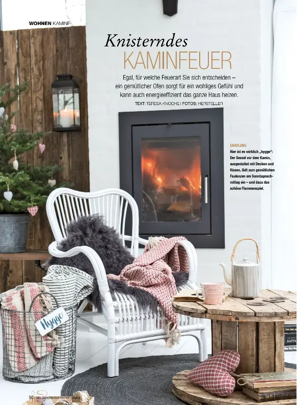  ??  ?? ERHOLUNG
Hier ist es wirklich „hygge“: Der Sessel vor dem Kamin, ausgestatt­et mit Decken und Kissen, lädt zum gemütliche­n Faulenzen am Sonntagnac­hmittag ein – und dazu das schöne Flammenspi­el.