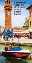  ??  ?? STANDING TALL:
The clock tower in Santo Stefano Square