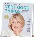  ??  ?? Her first book, 1982’s Entertaini­ng, is now in its
30th printing. In January, she came out with her 98th — Martha Stewart’s Very Good Things.