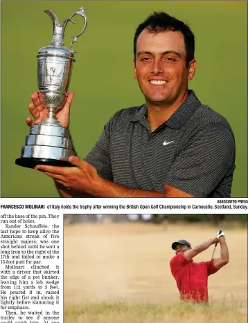  ?? ASSOCIATED PRESS ?? FRANCESCO MOLINARI of Italy holds the trophy after winning the British Open Golf Championsh­ip in Carnoustie, Scotland, Sunday.