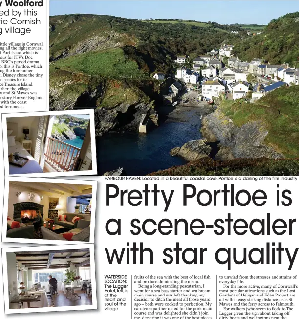  ??  ?? HARBOUR HAVEN: Located in a beautiful coastal cove, Portloe is a darling of the film industry
WATERSIDE LOCATION: The Lugger Hotel, left, is at the heart and soul of the village
