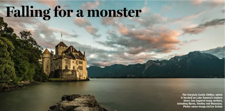  ??  ?? The fairytale Castle Chillon, which is located on Lake Geneva’s eastern shore, has inspired many writers, including Byron, Shelley and Rousseau. Photo: swiss-image.ch/Ivo Scholz