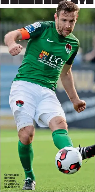  ??  ?? Comeback: Bennett returned to Cork City in 2015