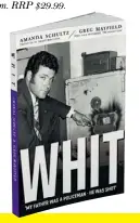  ??  ?? • WHIT is self-published and is available through mayschultz­media. com. RRP $29.99.