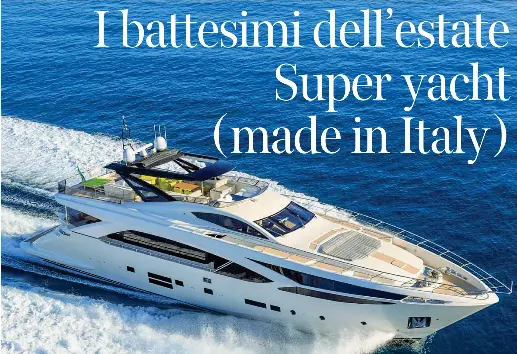 I Battesimi Dell Estate Super Yacht Made In Italy Pressreader
