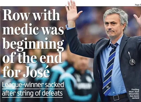  ??  ?? Feeling blue: José Mourinho has been
sacked