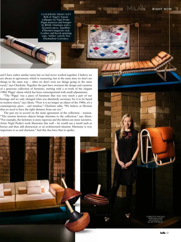  ??  ?? CLOCKWISE FROM LEFT Roll of ‘Nigel’s Tartan’ wallpaper by Nigel Peake. Pippa mattress and lounger by RDAI. Charlotte with a favourite piece, Équilibre d’Hermès magazine rack. Leather and beech spinning tops. ‘Sellier’ sofa by Noé Duchaufour-Lawrance....