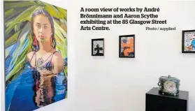  ?? ?? A room view of works by André Bro¨ nnimann and Aaron Scythe exhibiting at the 85 Glasgow Street Arts Centre.
