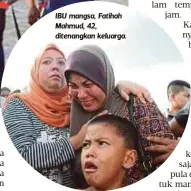  ??  ?? IBU mangsa, Fatihah Mahmud, 42, ditenangka­n keluarga.