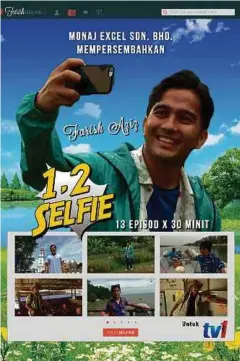  ??  ?? FARISH mengembara ke tempat menarik di seluruh negara sambil berselfie dalam 1,2 Selfie.