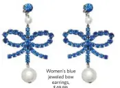  ??  ?? Women’s blue jeweled bow earrings, $49.99, Erdem x H&M.