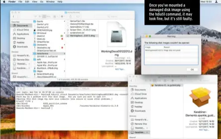  ??  ?? Once you’ve mounted a damaged disk image using the hdiutil command, it may look fine, but it’s still faulty.