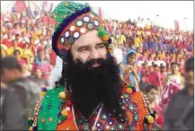  ??  ?? Gurmeet Ram Rahim Singh: the self-styled “baba of bling”