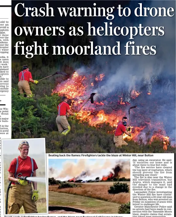  ??  ?? Beating back the flames: Firefighte­rs tackle the blaze at Winter Hill, near Bolton Tough work: A firefighte­r hosing flames, and the blaze near Buckpool Golf Course in Moray