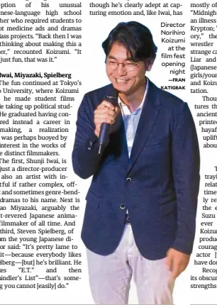  ?? —FRAN KATIGBAK ?? Director Norihiro Koizumi at the film fest opening night