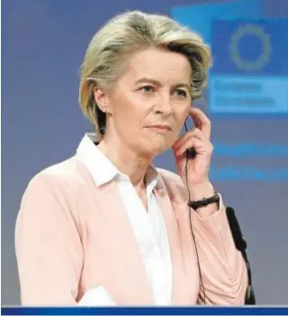  ?? EFE ?? Von der Leyen, en la rueda de prensa del pasado miércoles