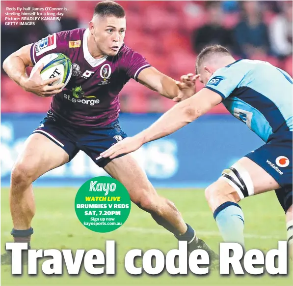  ??  ?? Reds fly-half James O'Connor is steeling himself for a long day. Picture: BRADLEY KANARIS/ GETTY IMAGES