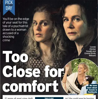  ??  ?? Connie (Denise Gough) and Emma (Emily
Watson)
We learn more about Connie in flashbacks