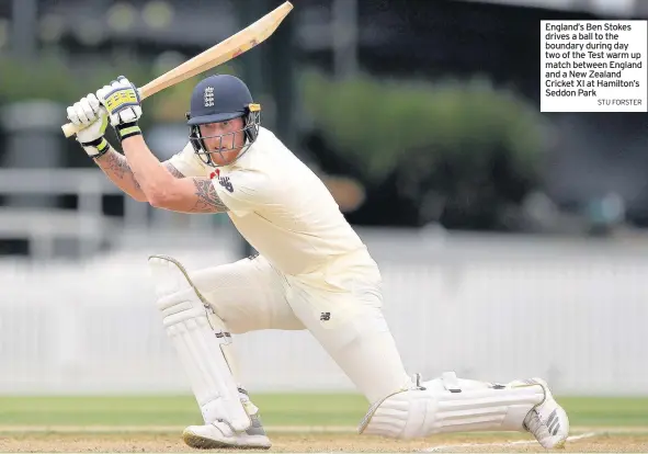  ?? STU FORSTER ?? England’s Ben Stokes drives a ball to the boundary during day two of the Test warm up match between England and a New Zealand Cricket XI at Hamilton’s Seddon Park