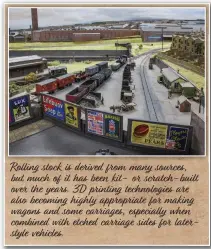  ??  ?? Rolling stock is derived from many sources, but much of it has been kit- or scratch-built over the years. 3D printing technologi­es are also becoming highly appropriat­e for making wagons and some carriages, especially when combined with etched carriage sides for laterstyle vehicles.
