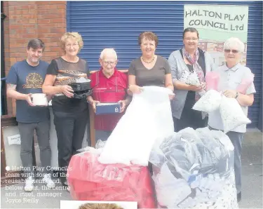  ??  ?? Halton Play Council’s team with some of the reusable items and, below right, the centre and, inset, manager Joyce Reilly