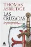  ??  ?? Las cruzadas THOMAS ASBRIDGE Trad. de T. Fdez. Aúz. Barcelona: Ático de los Libros, 2019 943 pp. 39,90 €