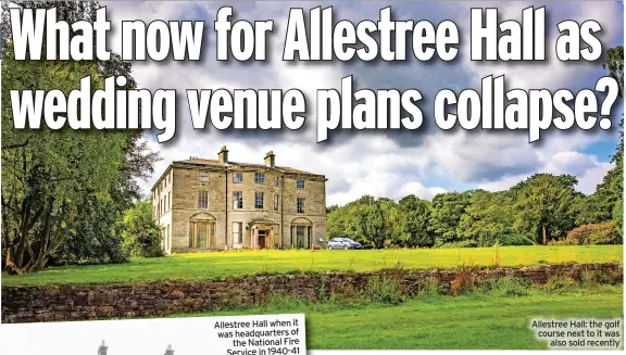  ?? ?? Allestree Hall: the golf course next to it was also sold recently