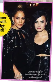  ??  ?? Demi tar hjälp av Jennifer Lopez för att få bröllops-inspo!
