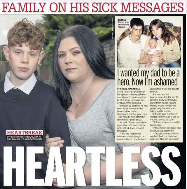  ??  ?? Devastated son Brandon, 15, with his gran Suzanne, left, and mum Michelle FAMILY Parker later abandoned his son
