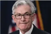  ?? ALEX BRANDON — THE ASSOCIATED PRESS ?? Federal Reserve Board Chair Jerome Powell discusses the decision to raise the benchmark short-term interest rate by a half-percentage point to help curb the worst inflation in 40 years