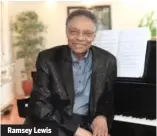  ??  ?? Ramsey Lewis