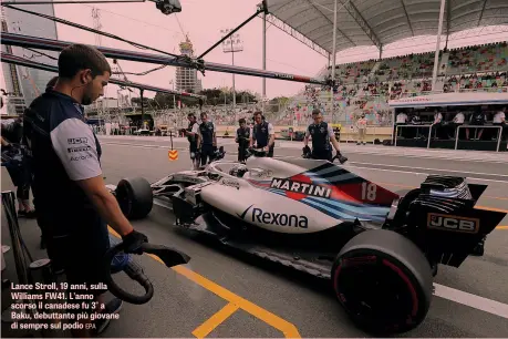  ??  ?? Lance Stroll, 19 anni, sulla Williams FW41. L’anno scorso il canadese fu 3° a Baku, debuttante più giovane di sempre sul podio EPA