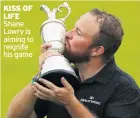  ??  ?? KISS OF LIFE Shane Lowry is aiming to reignite his game