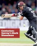  ??  ?? Centurion: Surrey’s Mark Stoneman