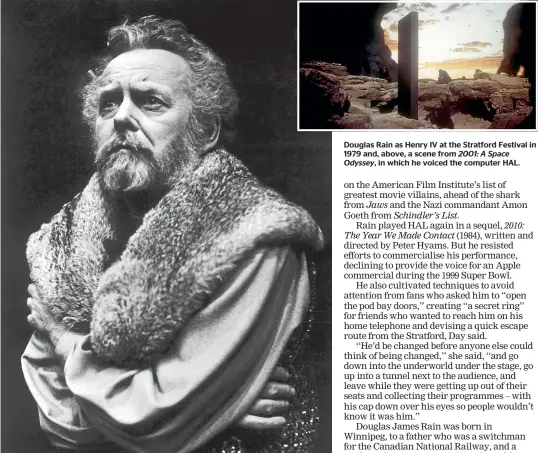  ??  ?? Douglas Rain as Henry IV at the Stratford Festival in 1979 and, above, a scene from 2001: A Space Odyssey, in which he voiced the computer HAL.