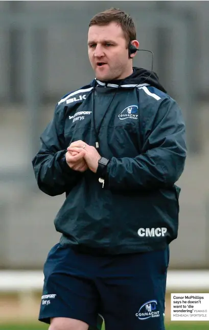  ?? PIARAS Ó MÍDHEACH / SPORTSFILE ?? Conor McPhillips says he doesn’t want to ‘die wondering’