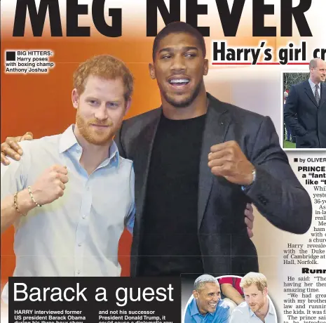  ??  ?? BIG HITTERS: Harry poses with boxing champ Anthony Joshua HARRY interviewe­d former US president Barack Obama during his three-hour show.
He hinted that the ex US president had been invited to his wedding next May.
But he said: “We haven’t put the...