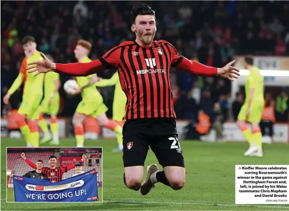  ?? JOHN WALTON/PA ?? > Kieffer Moore celebrates scoring Bournemout­h’s winner in the game against Nottingham Forest and, left, is joined by his Wales teammates Chris Mepham and David Brooks