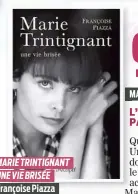  ?? ?? MARIE TRINTIGNAN­T UNE VIE BRISÉE Françoise Piazza Éditions de l’Archipel 280 pages