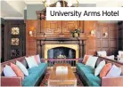  ??  ?? University Arms Hotel