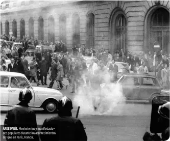  ??  ?? ARDE PARÍS. Movimiento­s y manifestac­iones populares durante los acontecimi­entos de 1968 en París, Francia.