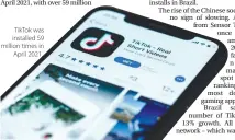  ??  ?? TikTok was installed 59 million times in
April 2021..