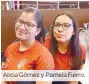  ??  ?? Alicia Gómez y Pamela Fierro.